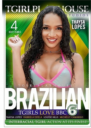 Brazilian TGirls Love BBC 6 (2024)